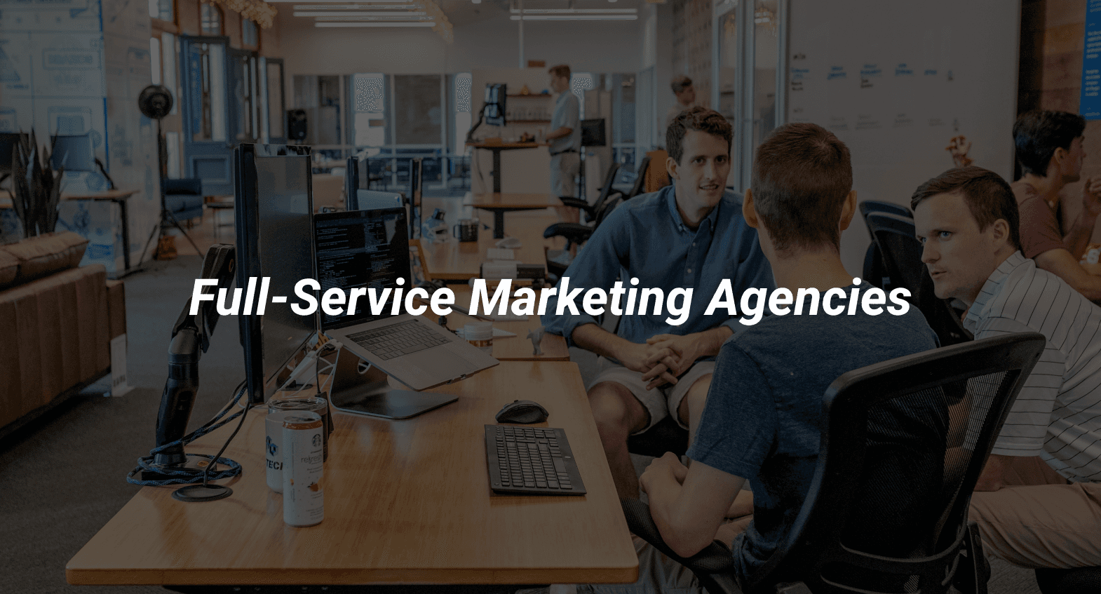 Full-Service Marketing Agencies: Everything You Need to Know